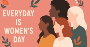 Top 50+ Everyday Is Women's Day Quotes