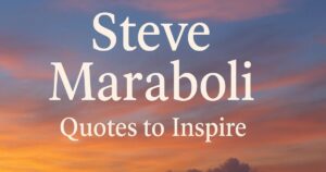 60 Deep Steve Maraboli Quotes to Inspire Your Journey
