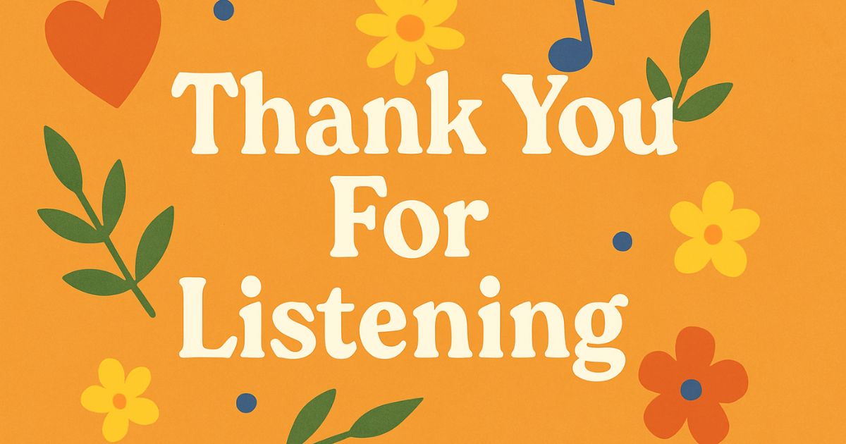 60 Thank You For Listening Quotes