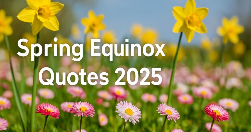 Spring Equinox Quotes 2025