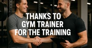 100+ Thanks To Gym Trainer Quotes for The Training