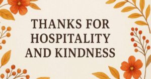 Best 85+ Thanks For Hospitality Quotes and Kindness