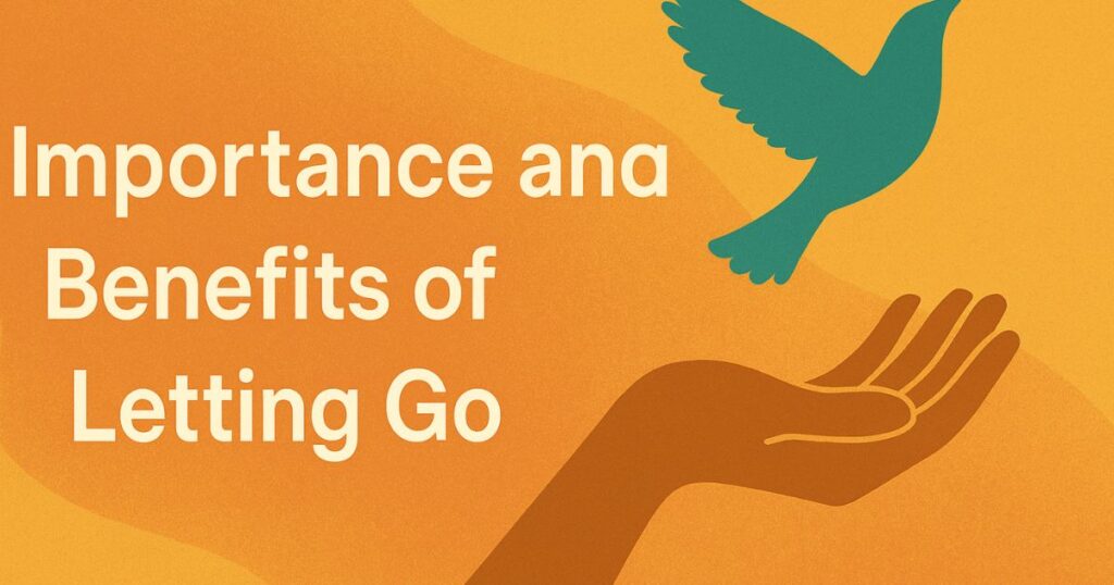 Importance and Benefits of Letting Go