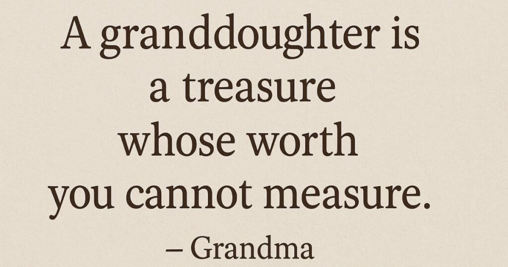 Inspirational Granddaughter Quotes Short to Grandma