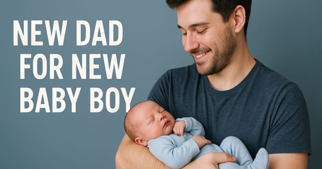 New Dad Quotes For New Baby Boy