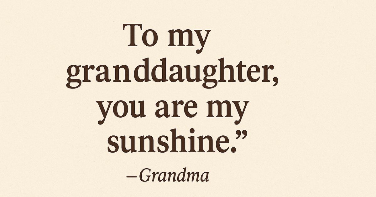 Top 50+ Granddaughter Quotes Short from Grandma