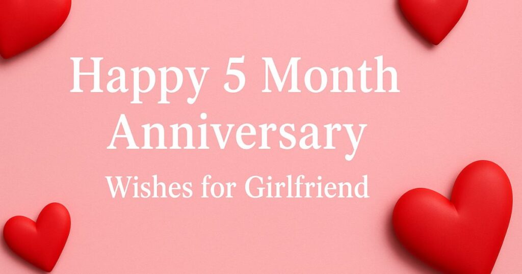 Happy 5 Month Anniversary Wishes for Girlfriend